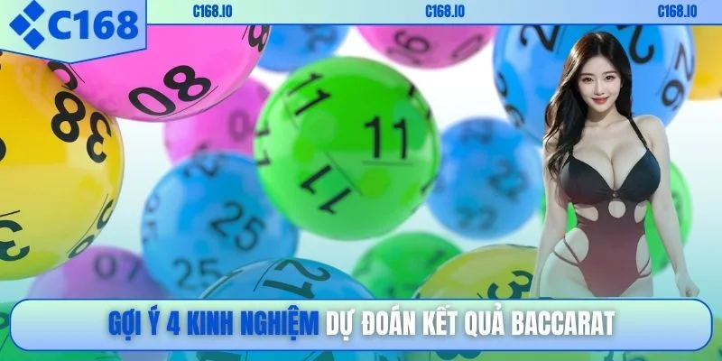 Gợi ý 4 kinh nghiệm dự đoán kết quả Baccarat