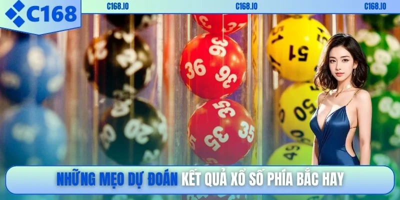 Những mẹo dự đoán kết quả xổ số phía Bắc hay